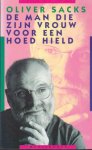 Oliver Sacks - De man die zijn vrouw voor een hoed hield