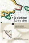 Doedens, A. en H. Looijesteijn - Op jacht naar Spaans Zilver Het scheepsjournaal van Willem van Brederode, kapitein der mariniers in de Nassause vloot (1623-1626)