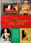 Katharine Macdonogh - Reigning Cats and Dogs A History of Pets at Court Since the Renaissance