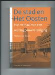 Toorn, Willem van - De stad en het Oosten, het verhaal van een woningbouwvereniging,