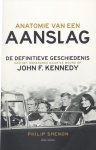 Philip Shenon - Anatomie van een aanslag. De definitieve geschiedenis van het onderzoek naar de moord op John F. Kennedy / de definitieve geschiedenis van het onderzoek naar de moord op John F. Kennedy