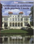 M. Kooiman - Architectuur en stedebouw in de provincie Utrecht, 1850-1940 / Architectuur en stedebouw 1850-1940 / 6