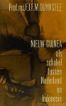 DUYNSTEE, F.J.F.M. - Nieuw-Guinea als schakel tussen Nederland en Indonesië.