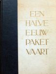 M.C. Koning et a - Een halve eeuw Paketvaart,1891-1941