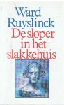 Ruyslinck, Ward - De sloper in het slakkehuis