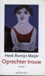 Romijn Meijer, henk - Oprechter trouw