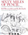 R.P.R. Reynolds, K.r. Clark - Sixty Miles of Pencil. An intimate impression of the Brighton Run