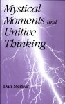 Dan Merkur - Mystical Moments and Unitive Thinking