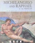  - Michelangelo and Raphael in the Vatican. All the Sistine Chapel, The Stanzas and the Loggias