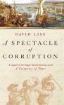 David Liss - Spectacle Of Corruption