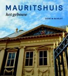 Quentin Buvelot, Koen Ottenheym, Johan de Haan, Margriet van Eikema Hommes - Mauritshuis  het gebouw