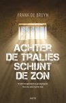 Frank de Bruyn - Achter de tralies schijnt de zon