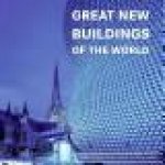 Ana G. Canizares - Great New Buildings of the World Works from Tadao Ando to Zaha Hadid