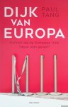 Tang, Paul - Dijk van Europa. Kunnen we de Europese Unie nieuw elan geven?
