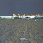 Elerie, Hans & Willem Foorthuis (red.) - De Groninger boerderij. Vernieuwing als traditie