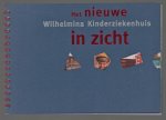 M.S. Visser ., Mr I.W. Opstelten - Het nieuwe Wilhelmina Kinderziekenhuis in zicht