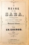 Gounod, Charles: - La reine de saba, grand opéra en quatre actes de Jules Barbier et Michel Carré, partition chant et piano arrangée par Georges Bizet Gounod, Charles: - La reine de saba, grand opéra en quatre actes de Jules Barbier et Michel Carré, partition chant et piano arrangée par Georges Bizet