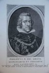  - [Portrait print king of Spain Philips 4] PHILIPPUS IV. DEI GRATIA HISPANIARUM ET INDIARUM REX CATHOLICUS etc.