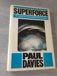Paul Davies - Superforce, the search for A unified theory of nature