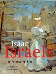 HEIJBROEK, J.F. & Jessica VOETEN - Isaac Israels in Amsterdam.