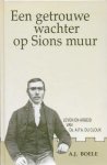 A. J. Boele - Een getrouwe wachter op Sions muur