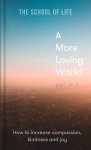 The School Of Life - A More Loving World