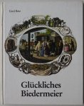 Betz, Gerd - Glückliches Biedermeier Bilder aus der guten alten Zeit