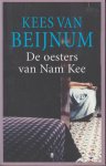 Beijnum (born Amsterdam, March 21, 1957), Kees van - Oesters van Nam Kee - Het is een even geestig als ontroerende roman over hunkering. Hunkering naar waarheid en liefde.