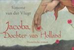 Vlugt, Simone van der - Jacoba, dochter van Holland