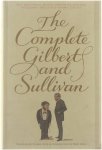 Athur Sullivan W S Gilbert Ed Glinert - The complete Gilbert & Sullivan