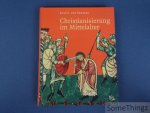 Lutz E. von Padberg. - Christianisierung im Mittelalter.