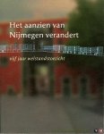 TUMMERS, Thijs / e.a. - Het aanzien van Nijmegen verandert - vijf jaar welstandstoezicht