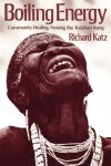 Richard Katz - Boiling Energy Community Healing among the Kalahari Kung