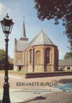  - Een vaste Burcht. Grepen uit de geschiedenis van de Hervormde gemeente te Zwammerdam 1587-1987
