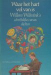Wilmink, Willem. - Waar het hart vol van is. Willem Wilmink's schriftelijke cursus dichten. Wilmink, Willem. - Waar het hart vol van is. Willem Wilmink's schriftelijke cursus dichten.