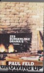 P. Feld - Zes Burgerlijke Drama's P. Feld - Zes Burgerlijke Drama's