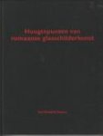 PETERS, JAN HENDRIK - Hoogtepunten van romaanse glasschilderkunst