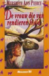 Pierce, Meredith A. - De Vrouw die van Rendieren Hield