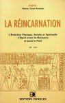 Papus - Le réincarnation. L'Évolution Physique, Astrale et Spirituelle. L'Esprit avant la Naissance et après la Mort Papus - Le réincarnation. L'Évolution Physique, Astrale et Spirituelle. L'Esprit avant la Naissance et après la Mort