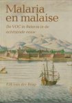 VAN DER BRUG, P.H - Malaria en malaise. De VOC in Batavia in de achttiende eeuw