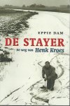 Dam, Eppie - De stayer -De weg van Henk Kroes