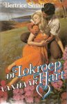 Small, Bertrice - Lokroep van haar hart