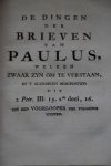 Curtenius, Petrus - De Zwaarste Plaatzen der Brieven van Paulus, in 't algemeen beschouwd. En, die voorkomen in den Briev aan den Romeinen (-Corinthen, Galatien, Ephese, Philippi, Colossen, Thessalonicensen, Timotheus, en den Hebreen) meer byzonderlyk opgehelderd...