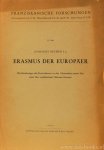 ERASMUS, DESIDERIUS, BEUMER, J. - Erasmus der Europäer. Die Beziehungen des Rotterdamers zu den Humanisten seiner Zeit unter den verschiedenen Nationen Europas.