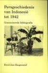 HOOGERWERF, EVERT--JAN - Persgeschiedenis van Indonesië tot 1942. Geannoteerde bibliografie