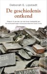 Deborah E. Lipstadt - De geschiedenis ontkend waarom ik vier jaar van mijn leven besteedde aan de rechtszaak tegen Holocaustontkenner David Irving