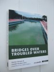 Wynants, Marleen & Nuyttens, Goedele (eds.) - Bridges over troubled waters. Wynants, Marleen & Nuyttens, Goedele (eds.) - Bridges over troubled waters.