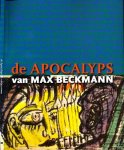 Beckmann, Max. - De Apocalyps van Max Beckmann - Litho' s in ballingschap gemaakt.
