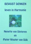 Dinteren, Nenette van en Pieter Wouter van Dijk - Bewust denken; leven in harmonie
