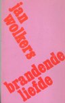 Wolkers, Jan - Brandende Liefde